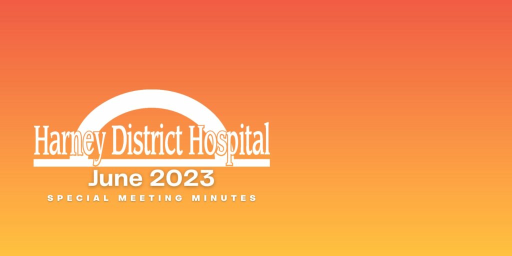 BOARD MEETING MINUTES — SPECIAL MEETING Harney District Hospital