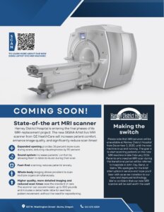 A flyer that includes a photo of the new MRI machine and highlights its features. The flyer also includes information about expected downtimes, as the hospital transitions to the new technology. All of this information can be found within the text of the article. 